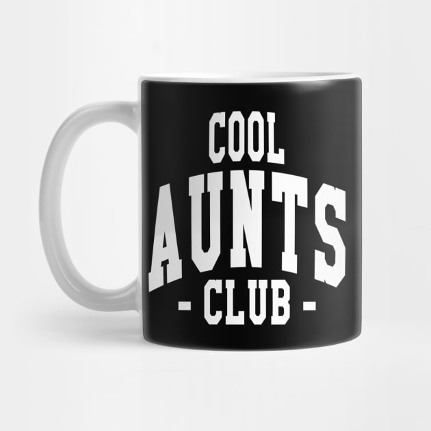 Cool Aunts Club Simple White Text by JaussZ